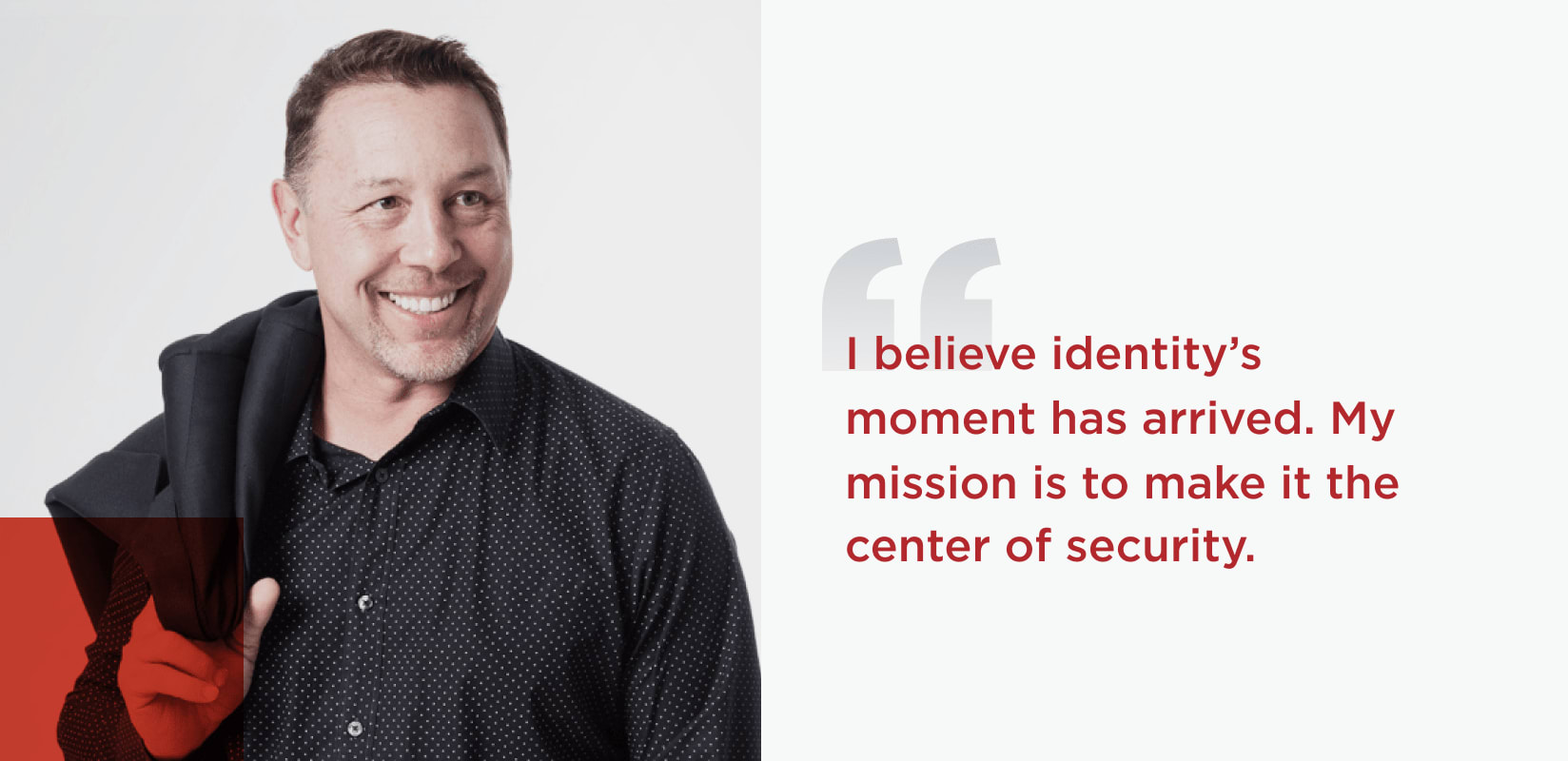 Decorative headshot of Ping Identity Founder & Chief Executive Officer, Andre Durand, with the following quote 'I believe identity's moment has arrived. My mission is to make it the center of security.'