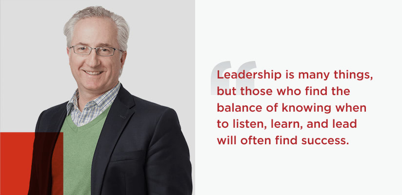 Quote from Loren Russon, Senior Vice President, Product Management. Leadership is many things, but those who find the balance of knowing when to listen, learn, and lead will often find success.