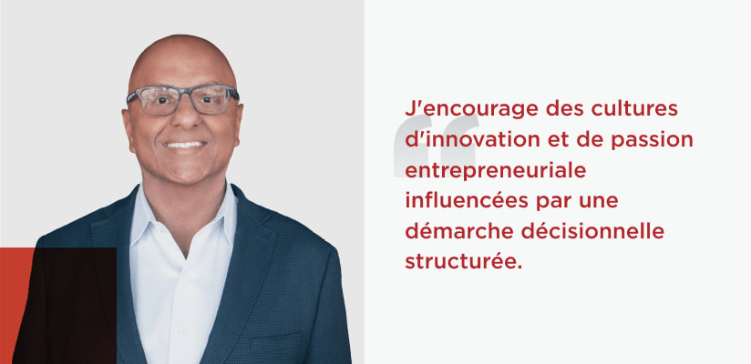 Quote from Raj Dani Chief Financial Officer I foster cultures of innovation and entrepreneurial passion infused with structured decision making
