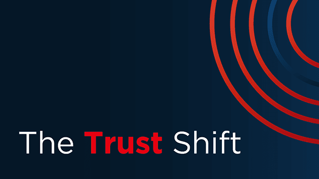 The Trust Shift