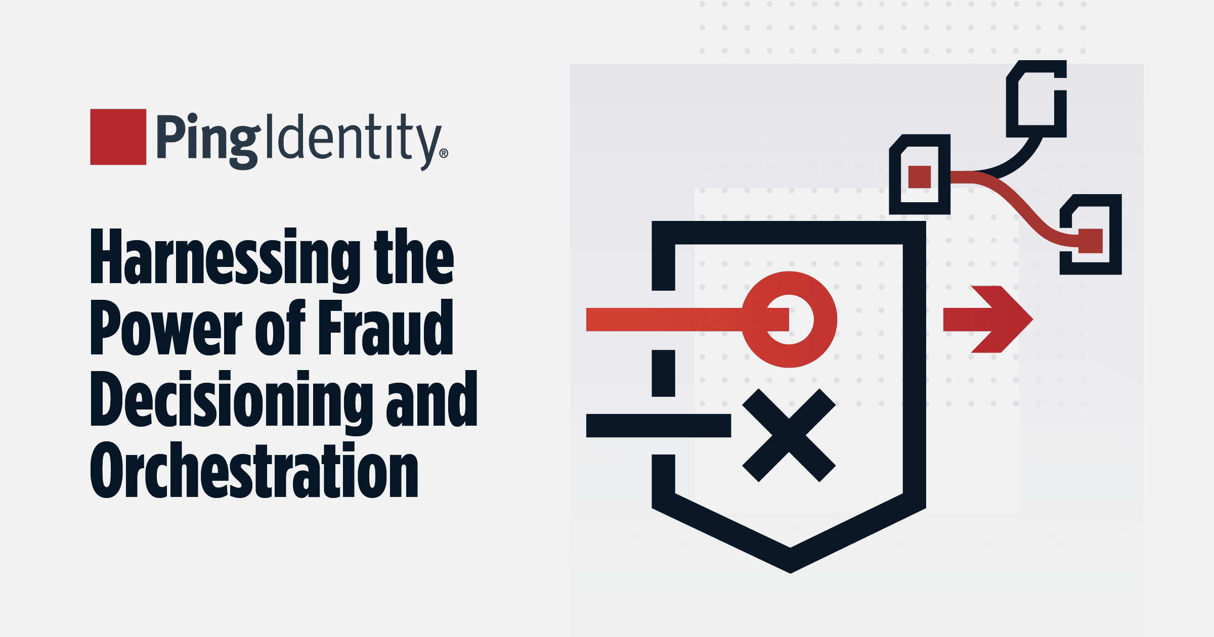 A blog's open graph image titled, 'Harnessing the Power of Fraud Decisioning and Orchestration,' bearing a Ping Identity logo.