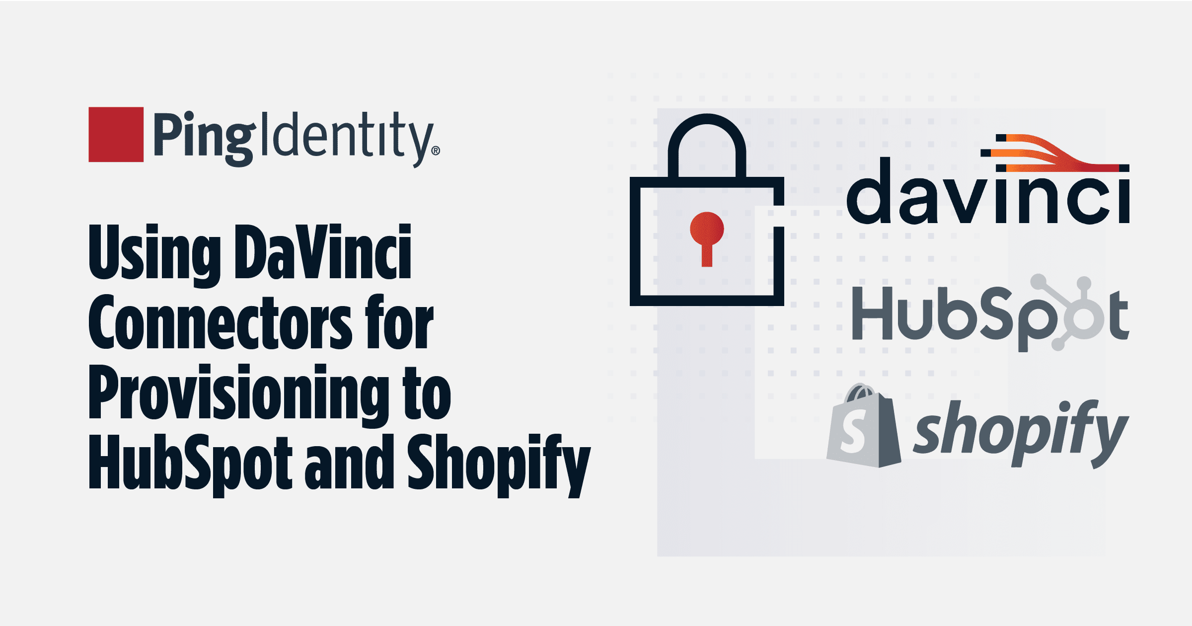 An open graph image titled 'Using DaVinci Connectors for Provisioning to HubSpot and Shopify'