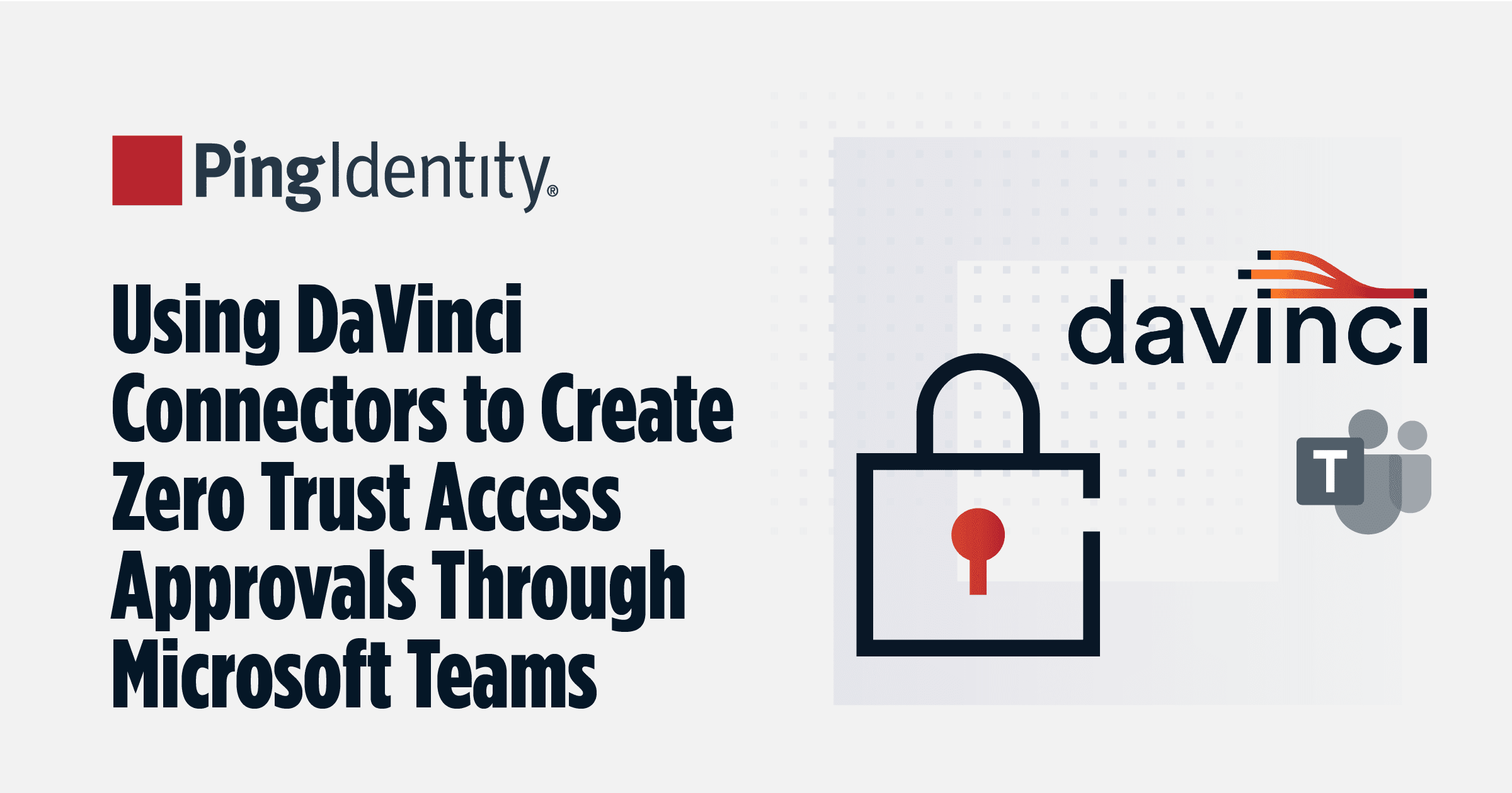 Using DaVinci Connectors to Create Zero Trust Access Approvals Through Microsoft Teams