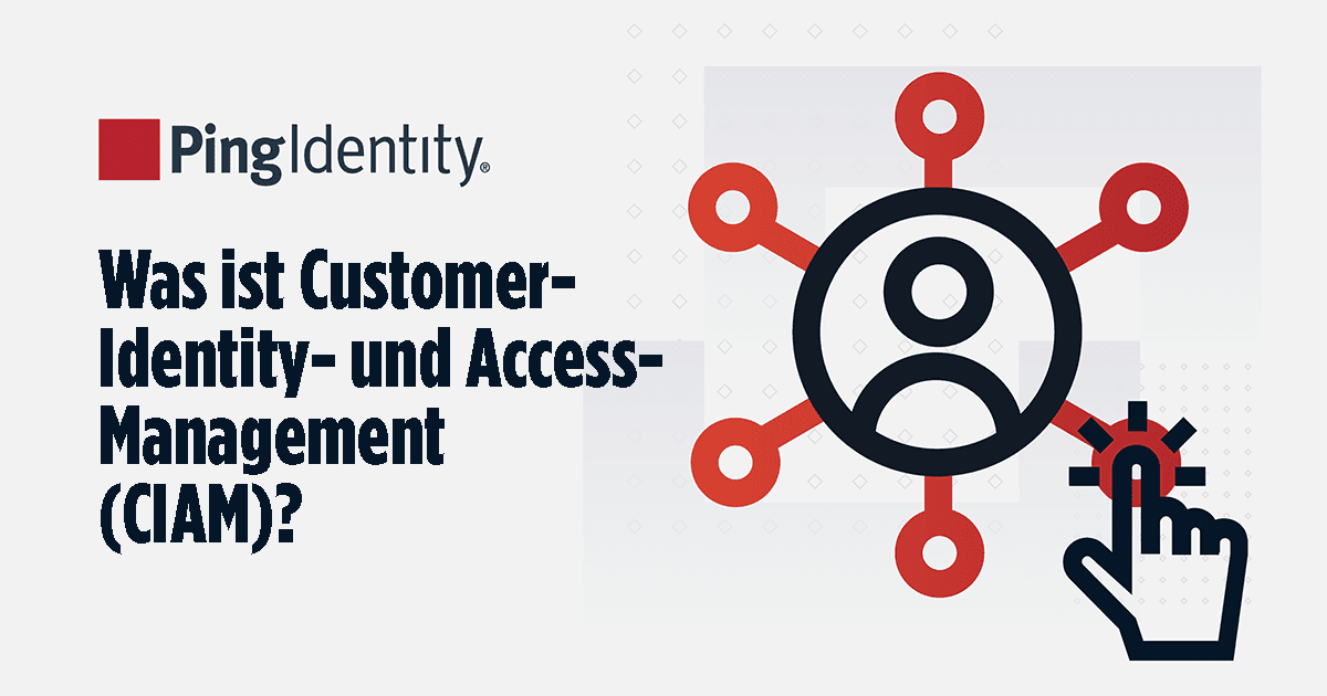Was ist Customer-Identity- und Access-Management (CIAM)?