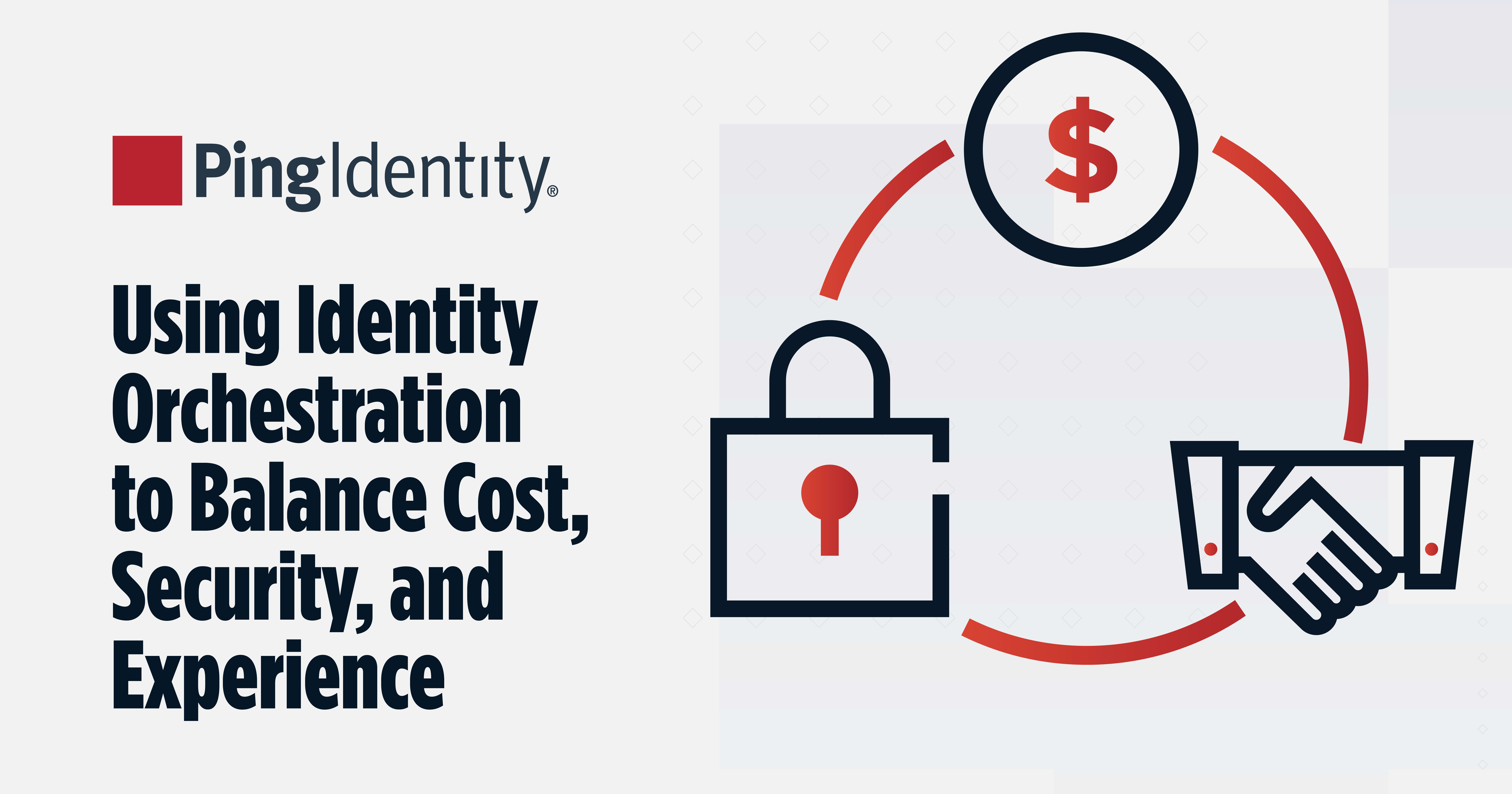 Using Identity Orchestration to Balance Cost, Security, and Experience
