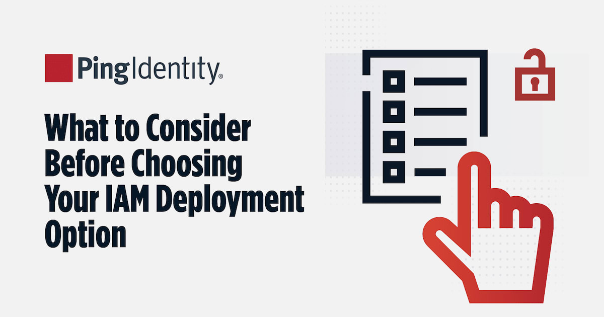 What to Consider Before Choosing Your IAM Deployment Option