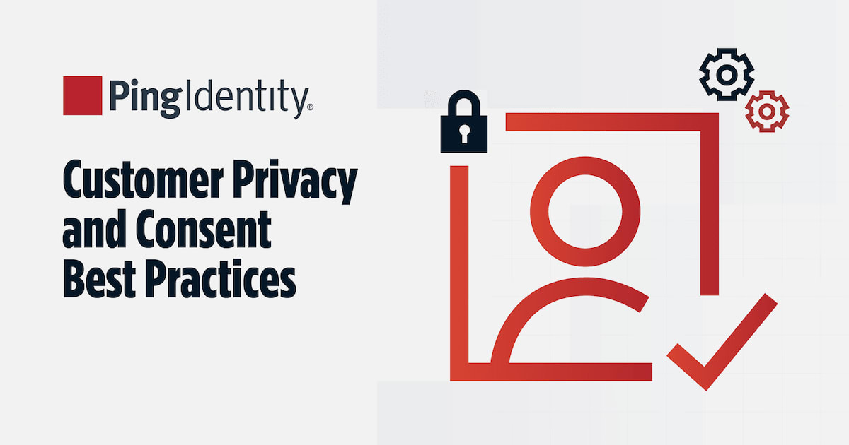 Customer Privacy and Consent Best Practices