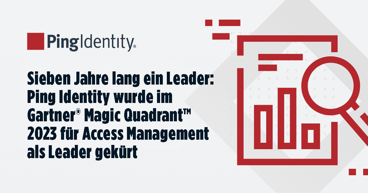 Sieben Jahre lang ein Leader: Ping Identity wurde im Gartner ® Magic Quadrant™ 2023 für Access Management als Leader gekürt