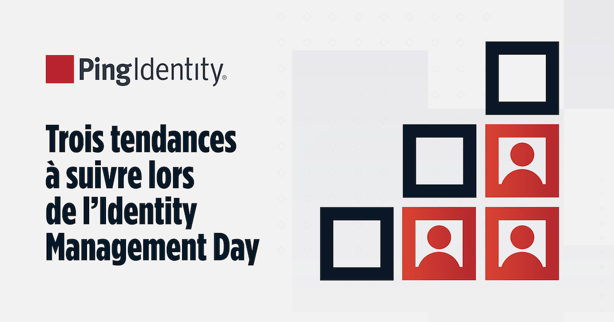 Trois tendances à suivre lors de l'Identity Management Day