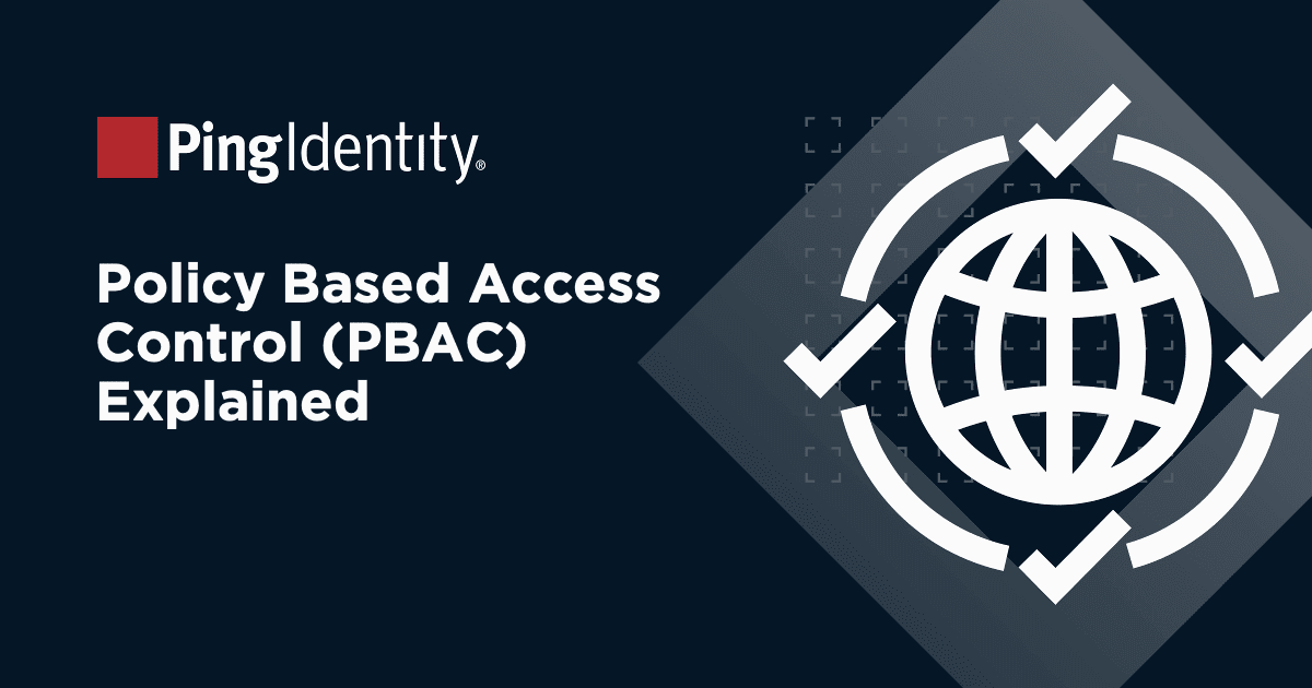 Policy Based Access Control PBAC Explained